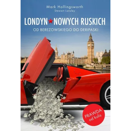 LONDYN NOWYCH RUSKICH. OD BEREZOWSKIEGO DO DERIPASKI Mark Hollingsworth