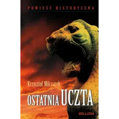 OSTATNIA UCZTA Krzysztof Milczarek