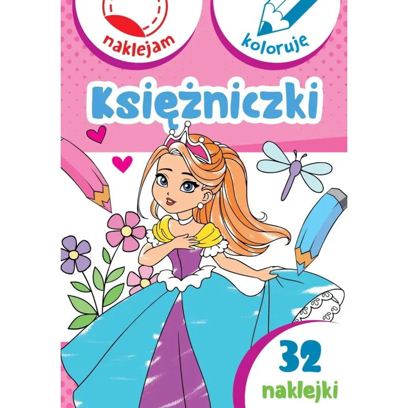 KSIĘŻNICZKI. NAKLEJAM I KOLORUJĘ Anna Wiśniewska, Aleksander Małecki