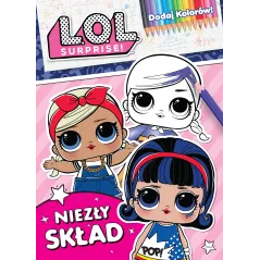 L.O.L. SURPRISE! NIEZŁY SKŁAD. DODAJ KOLORÓW