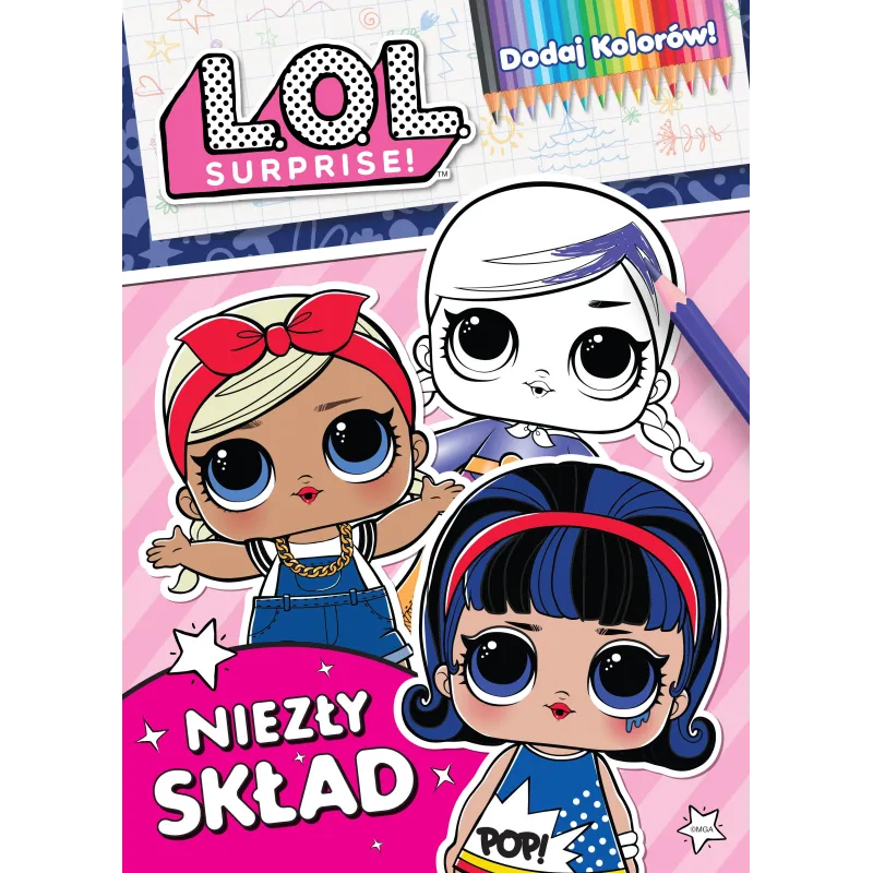 L.O.L. SURPRISE! NIEZŁY SKŁAD. DODAJ KOLORÓW