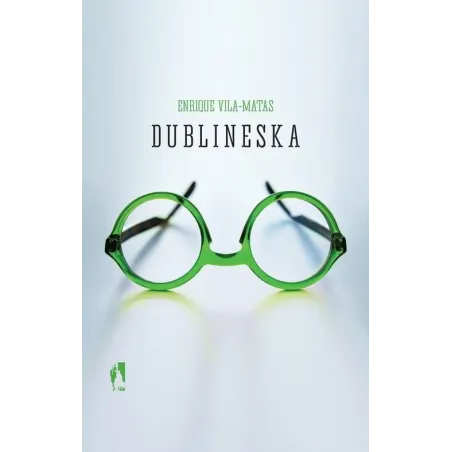 DUBLINESKA Vila-matas Enrique