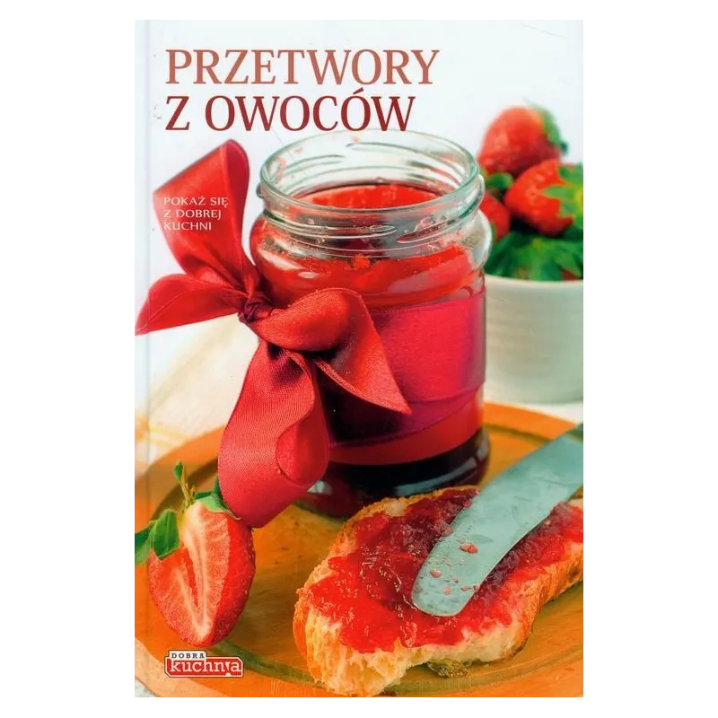 PRZETWORY Z OWOCÓW Jolanta Bąk - Dragon