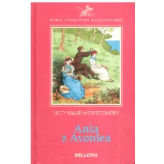ANIA Z AVONLEA Lucy Maud Montgomery - Bellona