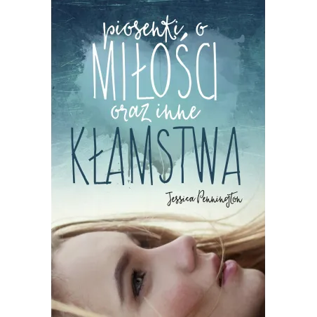 Piosenki O Miłości Oraz Inne Kłamstwa Piosenki O Miłości Oraz Inne Kłamstwa