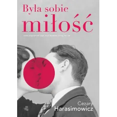 BYŁA SOBIE MIŁOŚĆ Cezary Harasimowicz - WAB