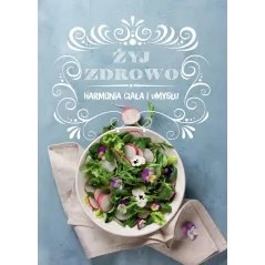 ŻYJ ZDROWO. HAROMONIA CIAŁA I UMYSŁU