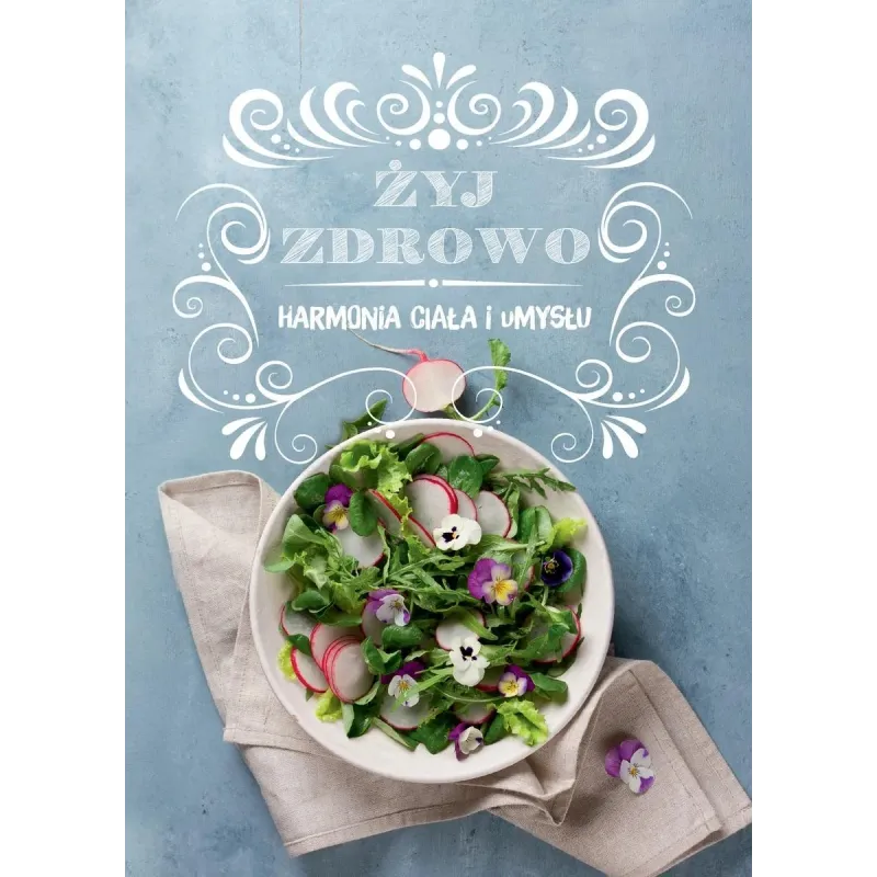 ŻYJ ZDROWO. HAROMONIA CIAŁA I UMYSŁU