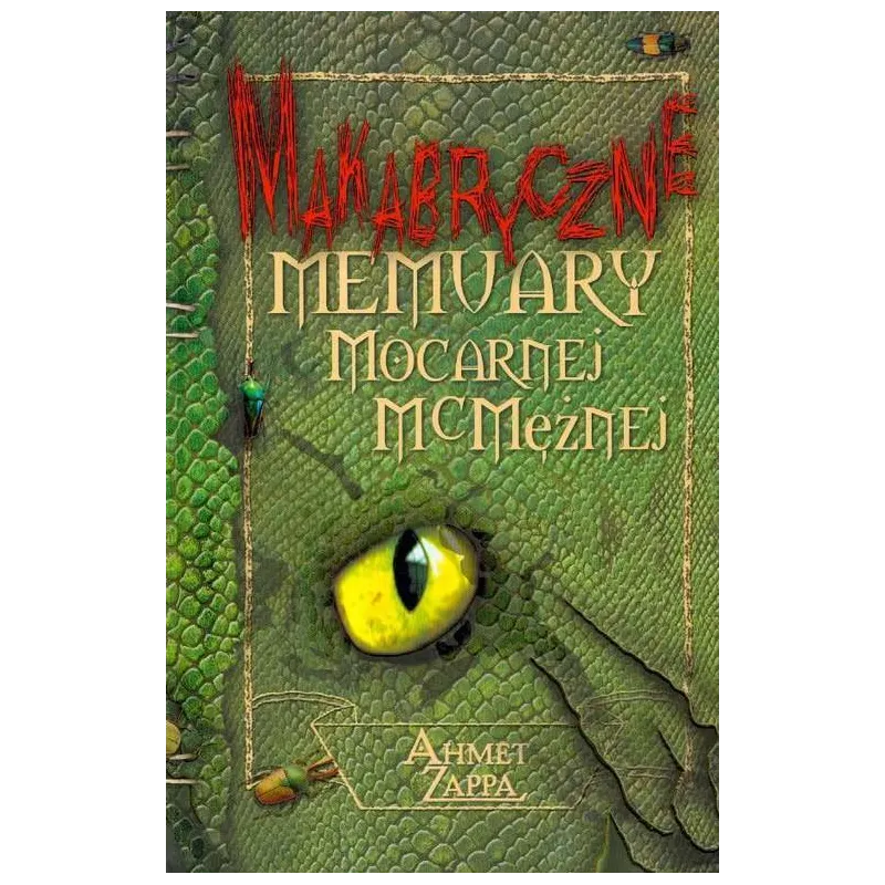 MAKABRYCZNE MEMUARY MOCARNEJ MCMĘŻNEJ Ahmet Zappa
