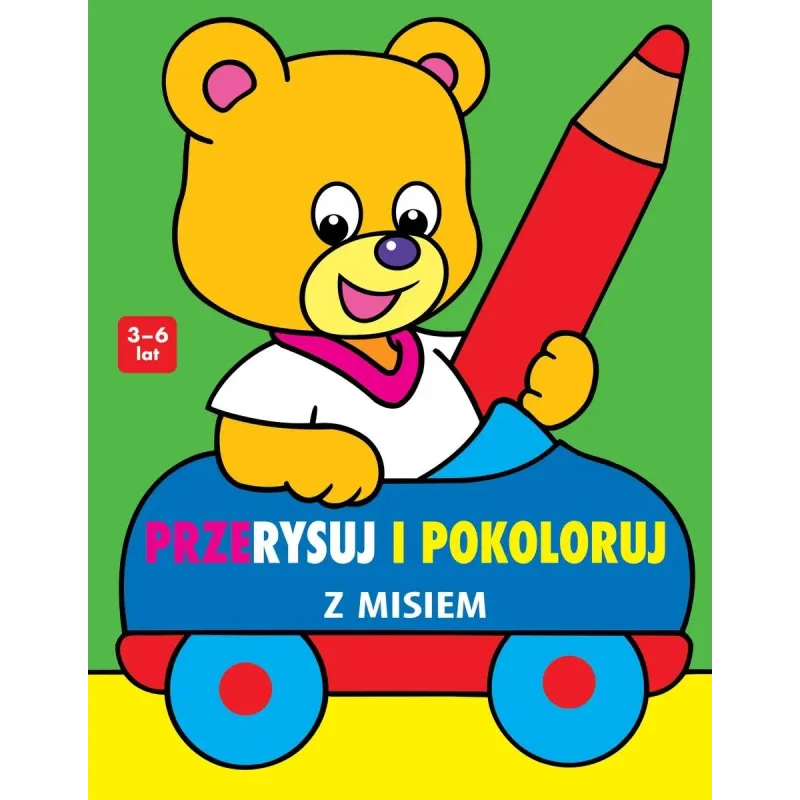 PRZERYSUJ I POKOLORUJ Z MISIEM 3-6 LAT