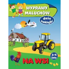 NA WSI. WYPRAWY MALUCHÓW. KSIĄŻECZKA Z NAKLEJKAMI 3-4 LATA Anna Wiśniewska