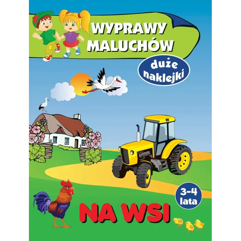 NA WSI. WYPRAWY MALUCHÓW. KSIĄŻECZKA Z NAKLEJKAMI 3-4 LATA Anna Wiśniewska