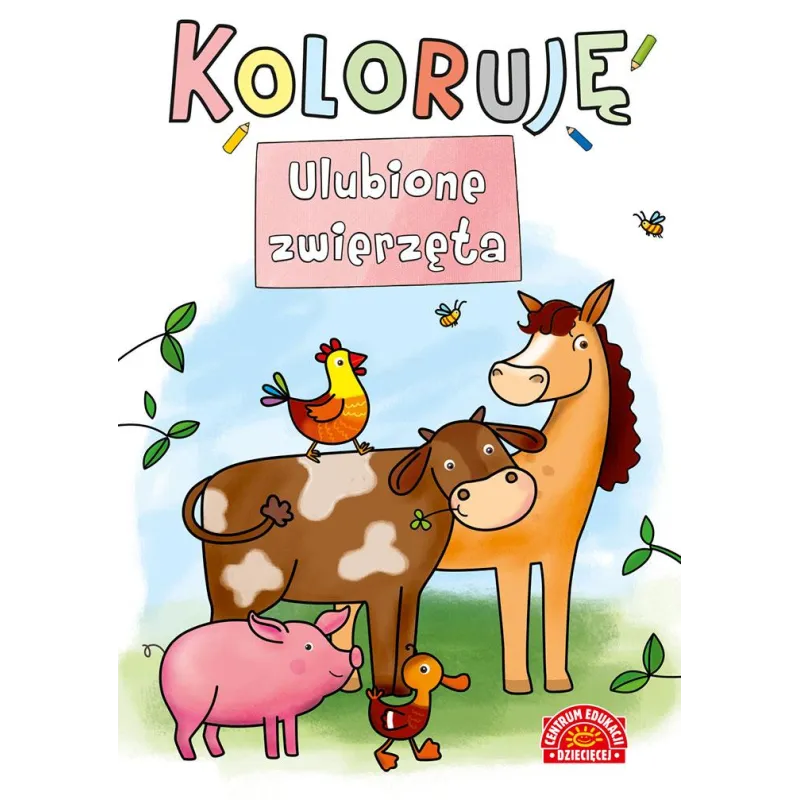 KOLORUJĘ ULUBIONE ZWIERZĘTA - Centrum Edukacji Dziecięcej