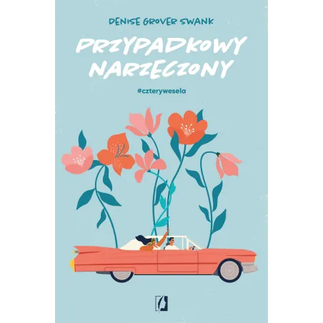 Przypadkowy Narzeczony. Cztery Wesela