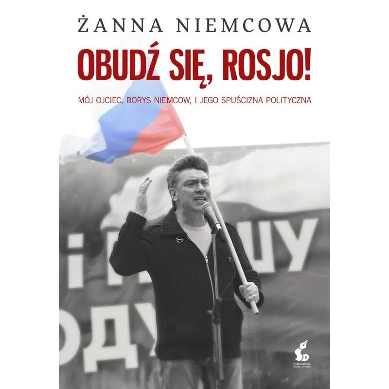 OBUDŹ SIĘ, ROSJO! Żanna Niemcowa