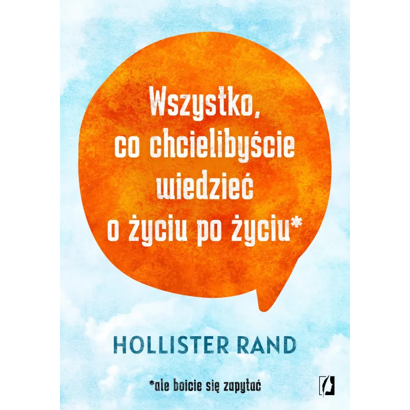 Wszystko co chcielibyście wiedzieć o życiu po życiu Hollister Rand