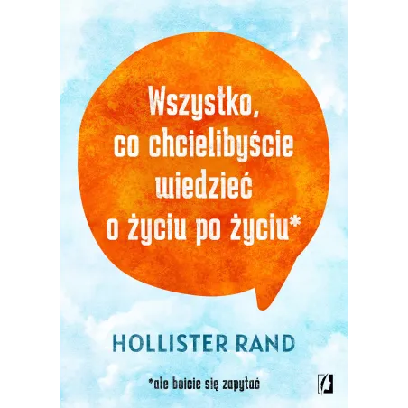 Wszystko, Co Chcielibyście Wiedzieć O Życiu Po Życiu, Ale Boicie Się Zapytać Wszystko, Co Chcielibyście Wiedzieć O Życiu Po Życiu, Ale Boicie Się Zapytać