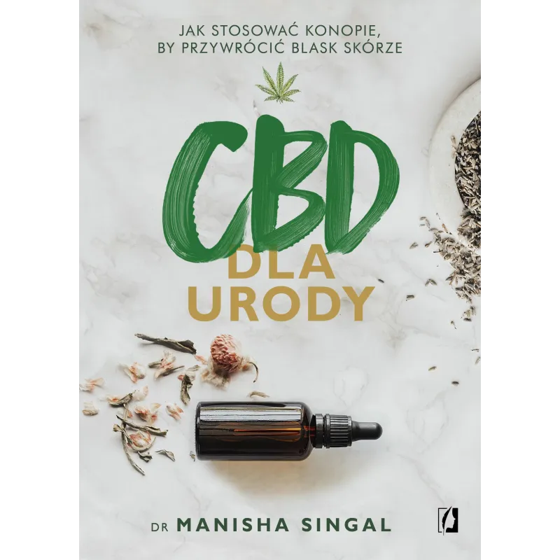CBD dla urody. Jak stosować konopie by przywrócić blask skórze Manisha Singal
