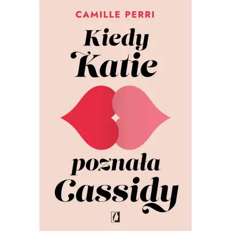 Kiedy Katie Poznała Cassidy Kiedy Katie Poznała Cassidy