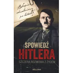 SPOWIEDŹ HITLERA. SZCZERA ROZMOWA Z ŻYDEM Christopher Macht