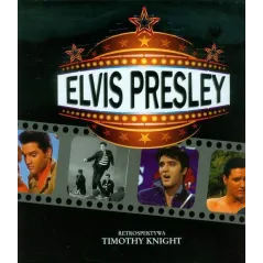 ELVIS PRESLEY. RETROSPEKTYWA Timothy Knight