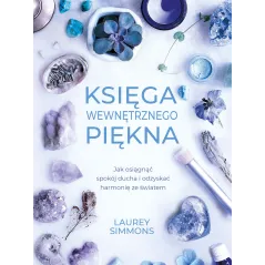 KSIĘGA WEWNĘTRZNEGO PIĘKNA Laurey Simmons - Muza