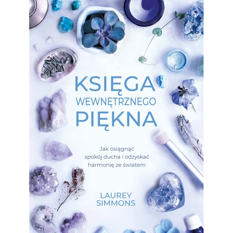 KSIĘGA WEWNĘTRZNEGO PIĘKNA Laurey Simmons - Muza