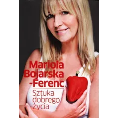 SZTUKA DOBREGO ŻYCIA Mariola Bojarska-Ferenc