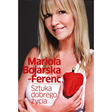 SZTUKA DOBREGO ŻYCIA Mariola Bojarska-Ferenc