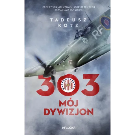 303. MÓJ DYWIZJON Tadeusz Kotz
