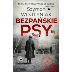 BEZPAŃSKIE PSY Szymon Wojtyniak - Muza