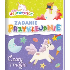 CZARY I MAGIA. MOJE JEDNOROŻCE. ZADANIE PRZYKLEJANIE