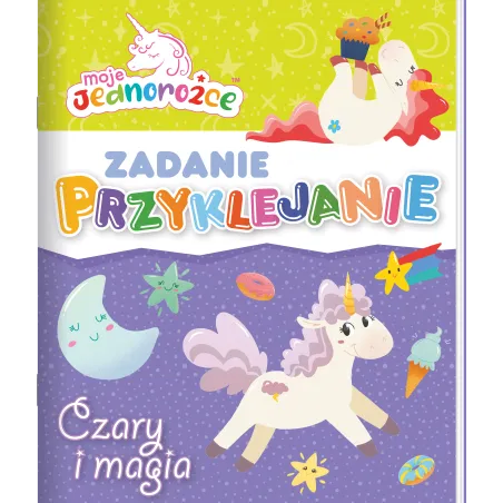 CZARY I MAGIA. MOJE JEDNOROŻCE. ZADANIE PRZYKLEJANIE