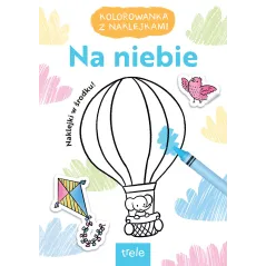 NA NIEBIE. KOLOROWANKA Z NAKLEJKAMI