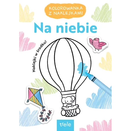 NA NIEBIE. KOLOROWANKA Z NAKLEJKAMI