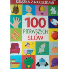 100 PIERWSZYCH SŁÓW. KSIĄŻKA Z NAKLEJKAMI 2+