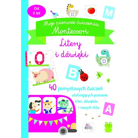 LITERY I DŹWIĘKI. MOJE PIERWSZE ĆWICZENIA MONTESSORI 2+