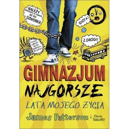 Gimnazjum. Najgorsze Lata Mojego Życia