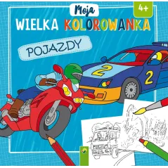 POJAZDY. MOJA WIELKA KOLOROWANKA 4+