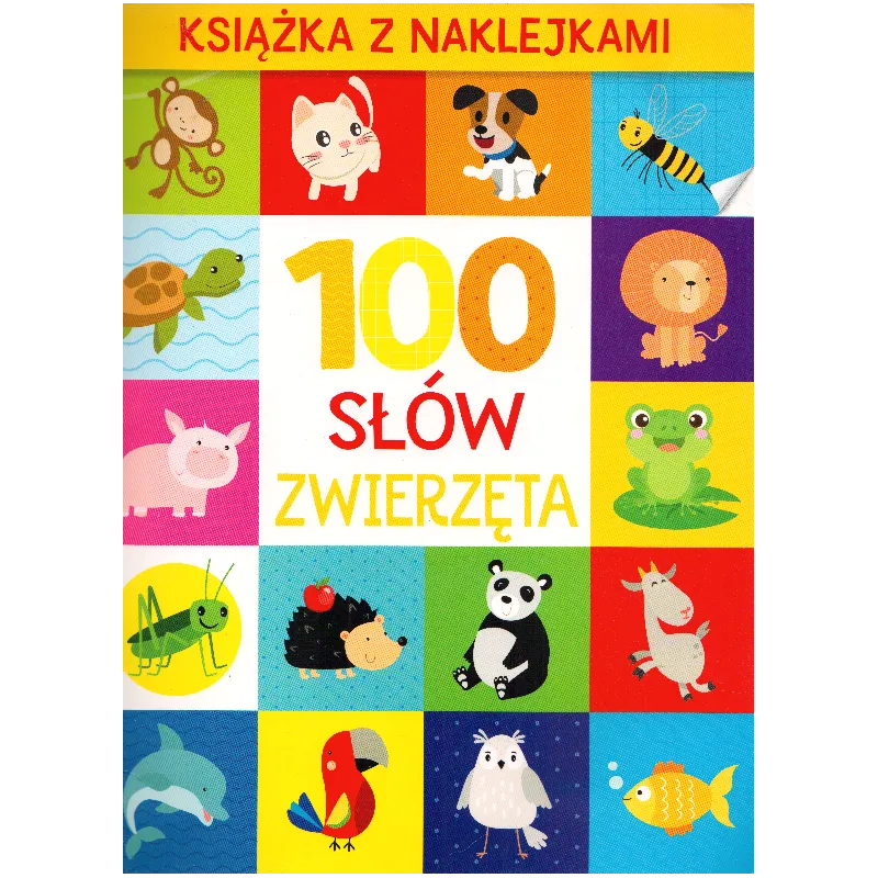 ZWIERZĘTA. 100 SŁÓW. KSIĄŻKA Z NAKLEJKAMI