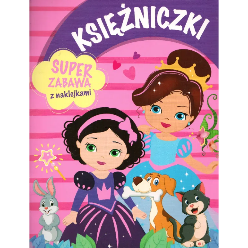 KSIĘŻNICZKI. SUPER ZABAWA Z NAKLEJKAMI
