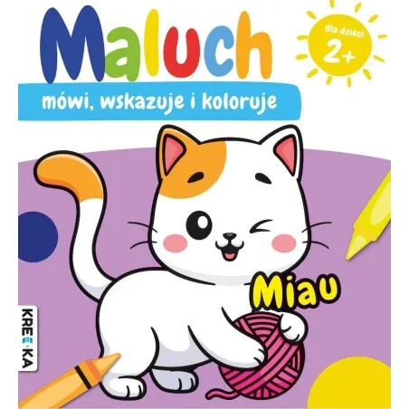 Miau. Maluch mówi wskazuje i koloruje