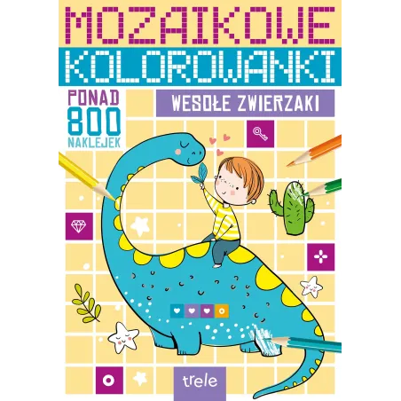 Wesołe Zwierzaki. Mozaikowe Kolorowanki Wesołe Zwierzaki. Mozaikowe Kolorowanki