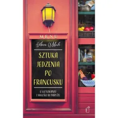 SZTUKA JEDZENIA PO FRANCUSKU Ann Mah