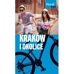 KRAKÓW I OKOLICE NA ROWERZE. PRZEWODNIK ILUSTROWANY