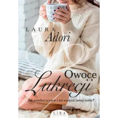 OWOCE LUKRECJI Laura Adori - Wydawnictwo Lira
