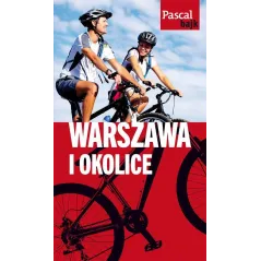 WARSZAWA I OKOLICE NA ROWERZE. PRZEWODNIK ILUSTROWANY