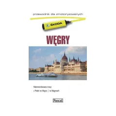 WĘGRY. ILUSTROWANY PRZEWODNIK DLA ZMOTORYZOWANYCH