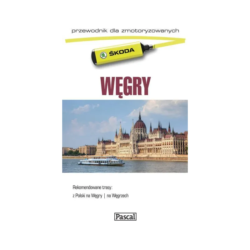 WĘGRY. ILUSTROWANY PRZEWODNIK DLA ZMOTORYZOWANYCH