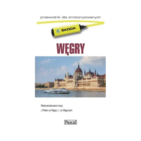 WĘGRY. ILUSTROWANY PRZEWODNIK DLA ZMOTORYZOWANYCH